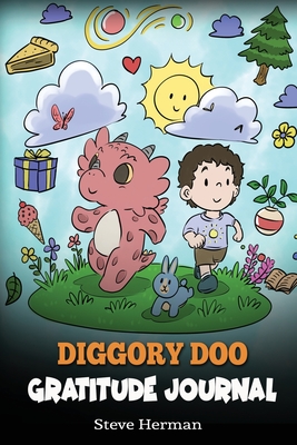Diggory Doo Gratitude Journal: A Journal For Kids To Practice Gratitude, Appreciation, and Thankfulness By Steve Herman Cover Image