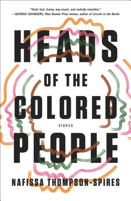 Heads of the Colored People: Stories By Nafissa Thompson-Spires Cover Image