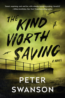 The Kind Worth Saving: A Novel