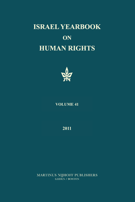 Israel Yearbook on Human Rights, Volume 41 (2011) By Yoram Dinstein (Editor) Cover Image