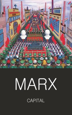 Capital: Volumes One and Two (Classics of World Literature) By Karl Marx, Tom Griffith (Editor), Mark G. Spencer (Introduction by) Cover Image