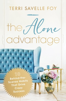 The Alone Advantage: 10 Behind-The-Scenes Habits That Drive Crazy Success Cover Image
