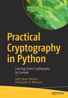 Practical Cryptography in Python: Learning Correct Cryptography by Example Cover Image