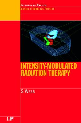 Intensity-Modulated Radiation Therapy (Medical Physics and Biomedical Engineering)