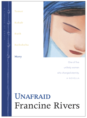 Unafraid: Mary (Lineage of Grace #5) Cover Image