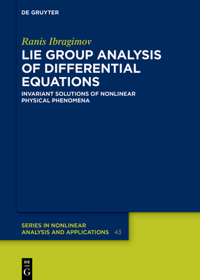 Lie Group Analysis of Differential Equations: Invariant Solutions of Nonlinear Physical Phenomena Cover Image