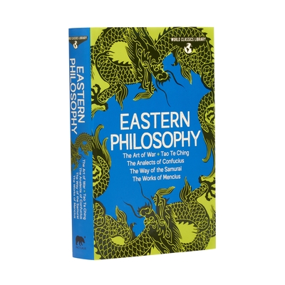 World Classics Library: Eastern Philosophy: The Art of War, Tao Te Ching, the Analects of Confucius, the Way of the Samurai, the Works of Mencius Cover Image