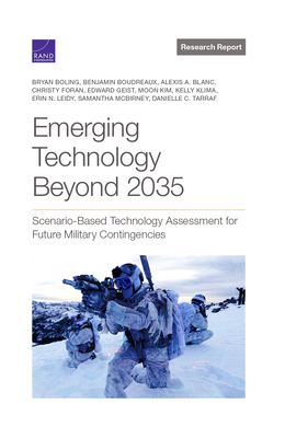 Emerging Technology Beyond 2035: Scenario-Based Technology Assessment for Future Military Contingencies By Bryan Boling, Benjamin Boudreaux, Alexis A. Blanc Cover Image