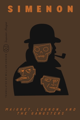 Maigret, Lognon, and the Gangsters (Inspector Maigret)