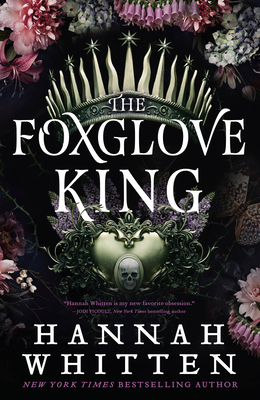 The Foxglove King (The Nightshade Crown #1) By Hannah Whitten Cover Image