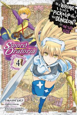 Sword Oratoria: Is It Wrong to Try to Pick Up Girls in a Dungeon? On the  Side Complete Collection