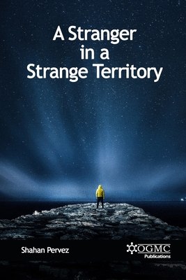 A Stranger in a Strange Territory By Shahan Pervez Cover Image