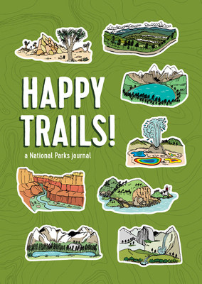 Happy Trails!: A National Parks Journal (This Is a Book for People Who Love) Cover Image