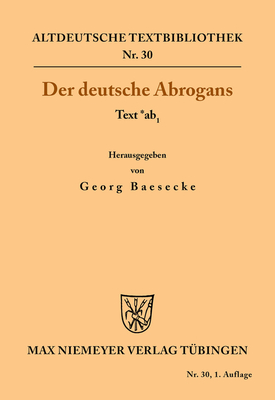 Der Deutsche Abrogans: Text *Ab1 (Altdeutsche Textbibliothek #30) By Georg Baesecke (Editor) Cover Image