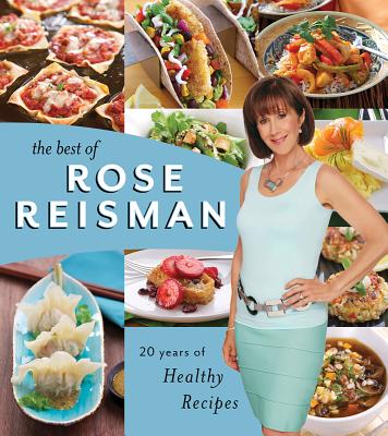 The Best of Rose Reisman: 20 Years of Healthy Recipes By Rose Reisman Cover Image