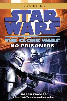 No Prisoners: Star Wars Legends (The Clone Wars) (Star Wars: The Clone Wars - Legends #2)