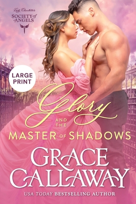 Glory and the Master of Shadows (Large Print): A Steamy Friends to Lovers Victorian Romance By Grace Callaway Cover Image