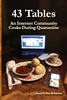 43 Tables: An Internet Community Cooks During Quarantine By Kat Robinson (Editor) Cover Image