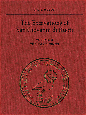The Excavations of San Giovanni di Ruoti: Volume II: The Small Finds (Phoenix Supplementary Volumes #35) Cover Image