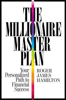 Millionaire Master Plan: Your Personalized Path to Financial Success By Roger James Hamilton Cover Image