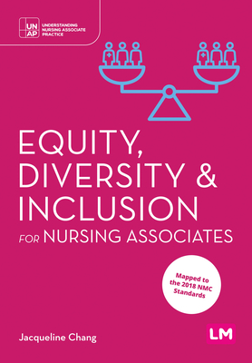 Equity, Diversity and Inclusion for Nursing Associates (Understanding Nursing Associate Practice)