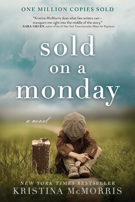 Sold on a Monday: A Novel By Kristina McMorris Cover Image