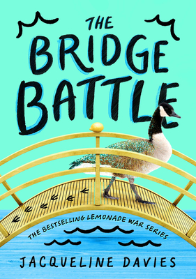 The Bridge Battle (The Lemonade War Series #6)