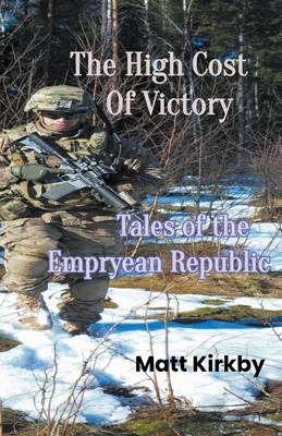 The High Cost Of Victory (The Empyrean Republic #2)