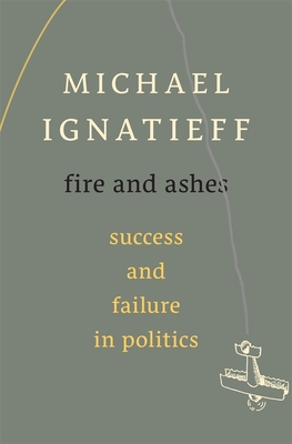 Fire and Ashes: Success and Failure in Politics Cover Image