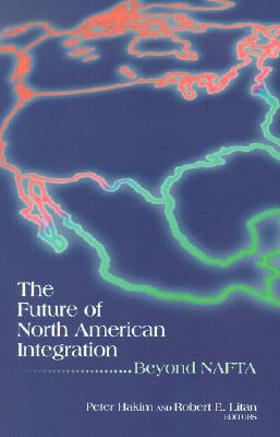 The Future of North American Integration: Beyond NAFTA Cover Image