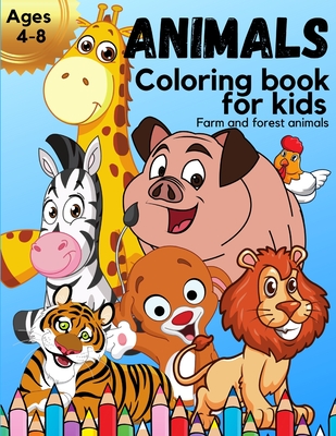 Download Animals Coloring Book For Kids Ages 4 8 Amazing Kids Coloring Book With Beautiful Farm And Forest Animals Animal Coloring Book For Kids Great Gift Fo Paperback Volumes Bookcafe