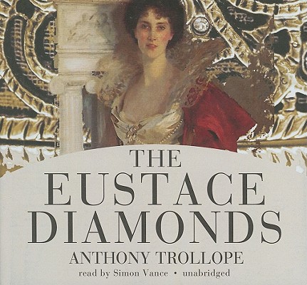 The Eustace Diamonds (Palliser Novels (Audio) #3) By Anthony Trollope, Simon Vance (Read by) Cover Image