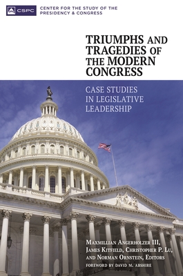 Triumphs and Tragedies of the Modern Congress: Case Studies in Legislative Leadership Cover Image