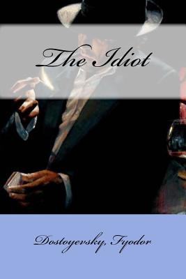 The Idiot By Eva Martin (Translator), Mybook (Editor), Dostoyevsky Mikhailovich Fyodor Cover Image