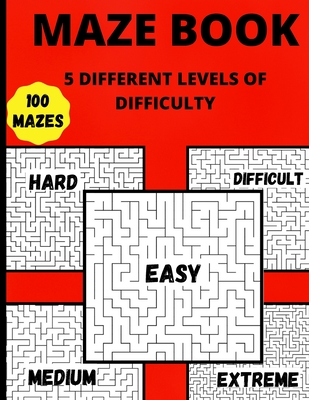 Maze Book: 5 Different Levels Of Difficulty Hours Of Fun, Stress Relief And Relaxation By S. Warren Cover Image