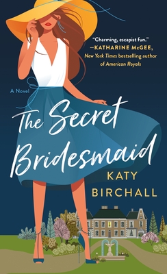 The Secret Bridesmaid: A Novel Cover Image