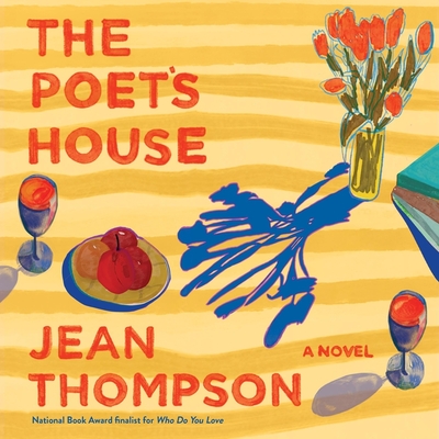 The Poet's House By Jean Thompson, Jesse Vilinsky (Read by) Cover Image