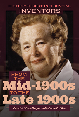 From the Mid-1900s to the Late 1900s: Charles Stark Draper to Gertrude B. Elion Cover Image