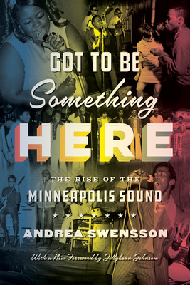 Got to Be Something Here: The Rise of the Minneapolis Sound Cover Image