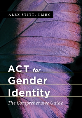ACT for Gender Identity: The Comprehensive Guide Cover Image
