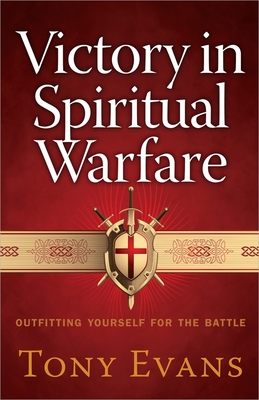 Victory in Spiritual Warfare: Outfitting Yourself for the Battle Cover Image