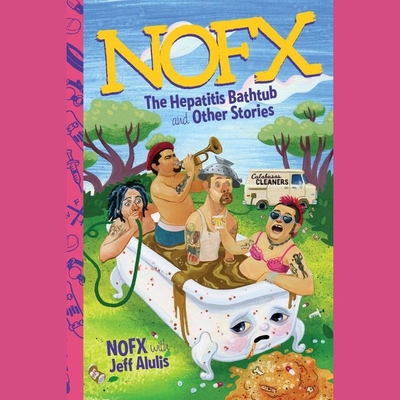 Nofx Lib/E: The Hepatitis Bathtub and Other Stories Cover Image
