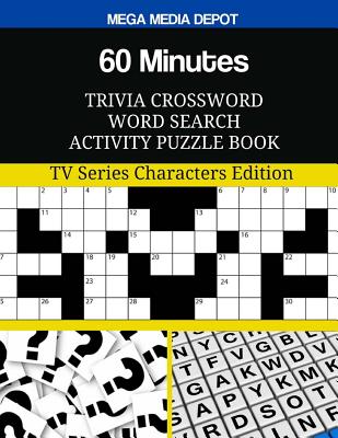 60 Minutes Trivia Crossword Word Search Activity Puzzle Book: TV Series Characters Edition By Mega Media Depot Cover Image