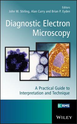 Diagnostic Electron Microscopy: A Practical Guide to Interpretation and Technique (RMS - Royal Microscopical Society)
