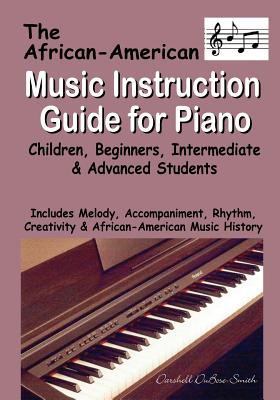African American Music Instruction Guide for Piano: Children, Beginners, Intermediate & Advanced Students Cover Image