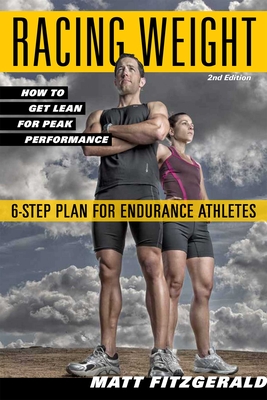 Racing Weight: How to Get Lean for Peak Performance By Matt Fitzgerald Cover Image