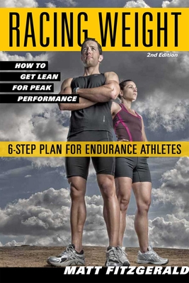 Racing Weight: How to Get Lean for Peak Performance, 2nd Edition (The Racing Weight Series) Cover Image