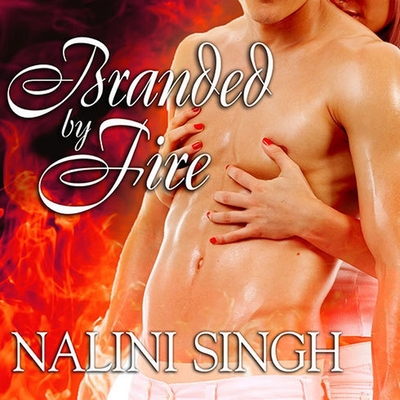 Branded by Fire (Psy/Changeling #6) By Nalini Singh, Angela Dawe (Read by) Cover Image