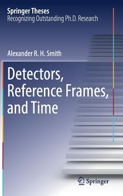 Detectors, Reference Frames, and Time (Springer Theses) Cover Image