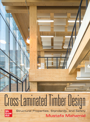 Cross-Laminated Timber Design: Structural Properties, Standards, and Safety Cover Image